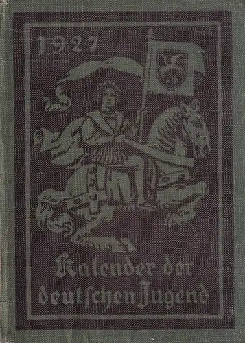 Kalender der deutschen Jugend. Deutscher Pestalozzi-Kalender. JG. 1927