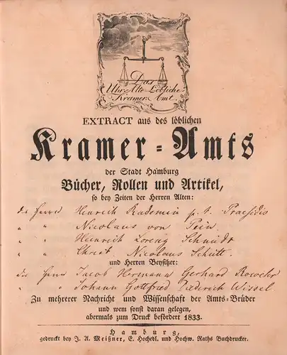 Extract aus des löblichen Kramer-Amts der Stadt Hamburg. Bücher, Rollen und Artikel, so bey Zeiten der Herren Alten: ... und Herren Beysitzer: ... Zu mehrerer...