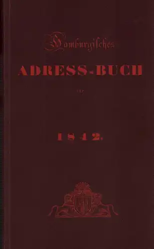 Hamburgisches Adress-Buch für 1842. [Adressbuch]. REPRINT der Ausgabe Hbg., Hermannsche Erben, 1842. 