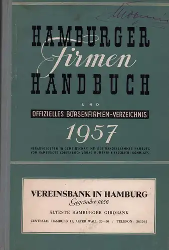 Hamburger Firmenhandbuch und offizielles Börsenfirmen-Verzeichnis. JG. 1957. Hrsg. in Gemeinschaft mit der Handelskammer Hamburg v. Hamburger Adreßbuch-Verlag Dumrath & Fassnacht Komm.-Ges. 