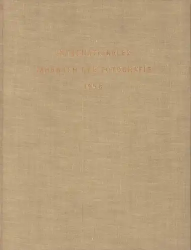 Internationales Jahrbuch der Fotografie 1958. Hrsg. von Norman Hall und Basil Burton. (Aus dem Engl. von H.-G. van Allsom u. Irene Frey). 