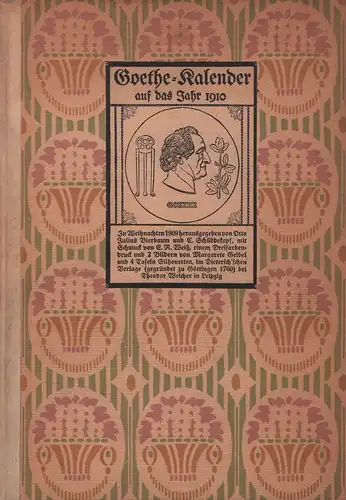 Goethe-Kalender auf das Jahr 1910. Zu Weihnachten 1909 hrsg. v. Otto Julius Bierbaum u. C(arl) Schüddekopf. 