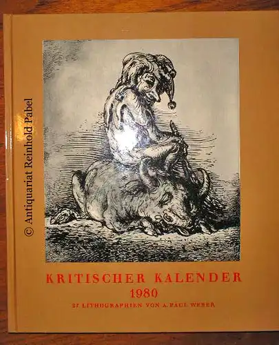 Kritischer Kalender 1980. 27 Lithographien von A. Paul Weber. JAHRGANG 22. 