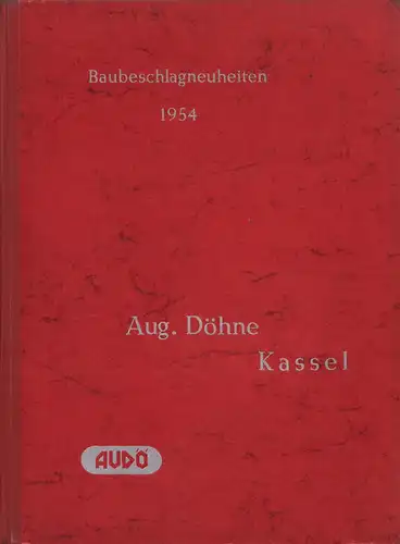 Aug. Döhne ("AUDOe"), Kassel. Baubeschlagneuheiten. 