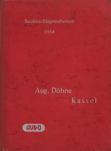 Warenkatalog: Aug. Döhne ("AUDOe"), Kassel. Baubeschlagneuheiten. 