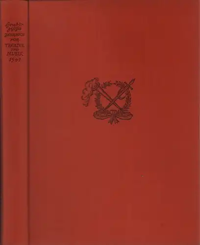 Hamburgisches Jahrbuch für Theater und Musik. [JG.] 1941. Hrsg. von der Theatersammlung der Hansestadt Hamburg (durch Paul Th. Hoffmann). 