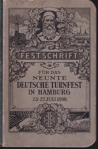 Festschrift für das IX. Deutsche Turnfest in Hamburg, 23. bis 27. Juli 1898. Hrsg. v. Preß-Ausschuß, Abtheilung für die Festschrift. 