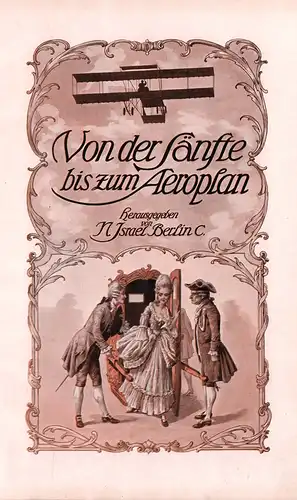 Von der Sänfte zum Aeroplan. (Album 1911). Hrsg. v (Kaufhaus) N. Israel, Berlin. 