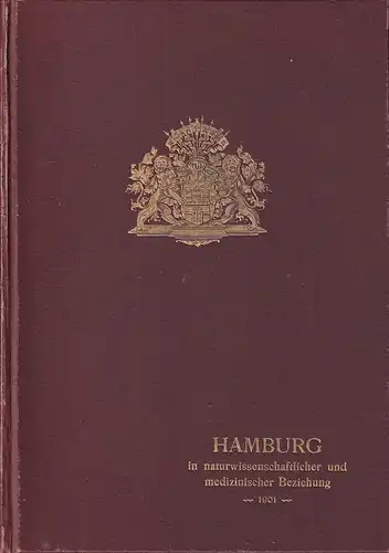 Hamburg in naturwissenschaftlicher und medizinischer Beziehung. Den Teilnehmern der 73. Versammlung deutscher Naturforscher und Ärzte als Festgabe gewidmet. 