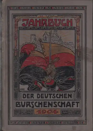 Jahrbuch der Deutschen Burschenschaft 1904. Hrsg. von Hugo Böttger. 