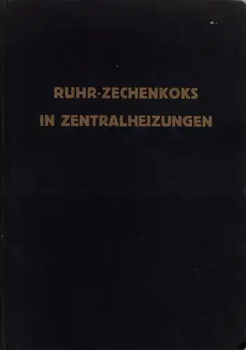 Ruhr-Zechenkoks in Zentralheizungen. 