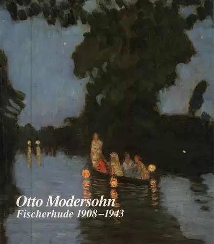 Otto Modersohn. Fischerhude 1908-1943. Hrsg. vom Otto Modersohn Museum, Fischerhude. (Konzeption von Christian Modersohn u. Rainer Noeres). 28.8.-1.11.1992 / 14.3.-6.6.1993. 