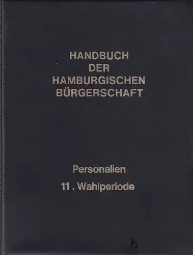 Handbuch der Hamburgischen Bürgerschaft. Personalien. Wahlperiode 11. 