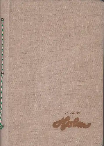 125 Jahre Holm. 125 Jahre im Dienste der modernen Heimgestaltung: Teppiche, Gardinen, Betten, Wäsche. Zum 125jährigen Jubiläum der Firma Peter Holm Kommanditgesellschaft, 1841-1966. 