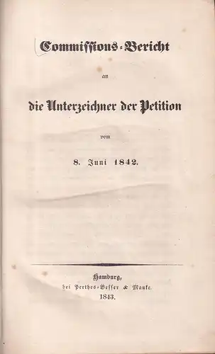 Commissions-Bericht an die Unterzeichner der Petition vom 8. Juni 1842. 