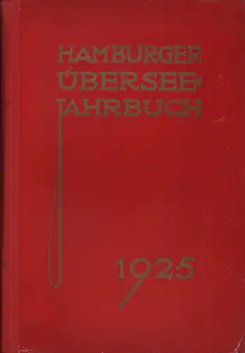 Hamburger Übersee-Jahrbuch. JG. 1925. (Hrsg. v. Friedrich Stichert). 