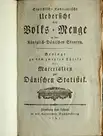 Statistisch-tabellarische Uebersicht der Volks-Menge in den Königlich-Dänischen Staaten. Beylage zu dem zweyten Theile der Materialien zur Dänischen Statistik. 