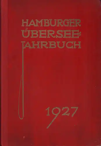 Hamburger Übersee-Jahrbuch. JG. 1927. (Hrsg. v. Friedrich Stichert). 