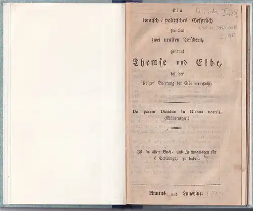 Ein komisch-politisches Gespräch zwischen zwei uralten Brüdern genannt Themse und Elbe, bei der jetzigen Sperrung der Elbe verursacht. 