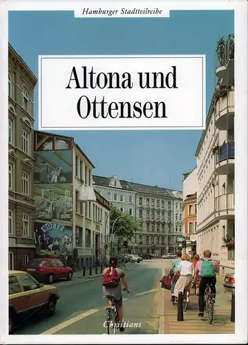 Altona und Ottensen. Beiträge von Brigitte Beier, Norbert Fischer, Ernst Christian Schütt u. Hanna Vollmer-Heitmann. 