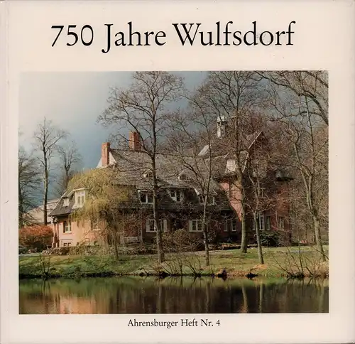 750 Jahre Wulfsdorf. Hrsg. von der Stadt Ahrensburg. 