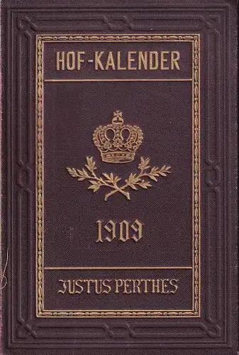 Gothaischer Genealogischer Hofkalender nebst diplomatisch-statistischem Jahrbuche. JG. 146, 1909. 