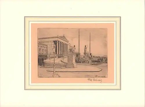 Wien - Parlament. Radierung. In der Platte rechts unten bezeichnet u. links unten monogrammiert "FS", außerhalb des Bildes unten rechts mit Bleistift signiert