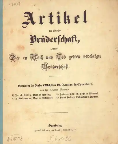 Artikel der löblichen Brüderschaft, genannt: "Die in Noth und Tod getreu vereinigte Brüderschaft". Gestiftet im Jahr 1734, den 10. Januar, in Eppendorf. 