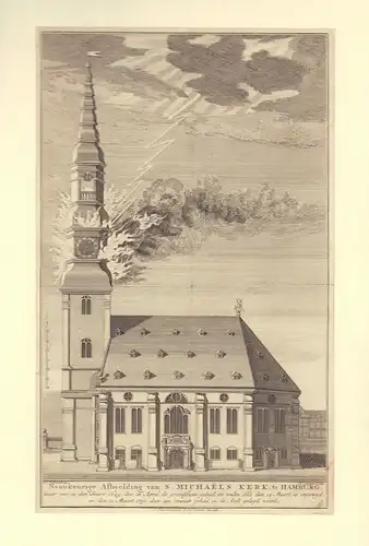 Naaukeurige Afbeelding van S. Michaels Kerk te Hamburg. waar van in den Jaare 1649 den 26 April de grondsteen gelegd, en welcke 1661 den 14 Maart is ingewyd, en den 10 Maart 1750 door een onweer geheel in de Asch gelegd wierd. F. N. Rolfsen fecit. H. Spil