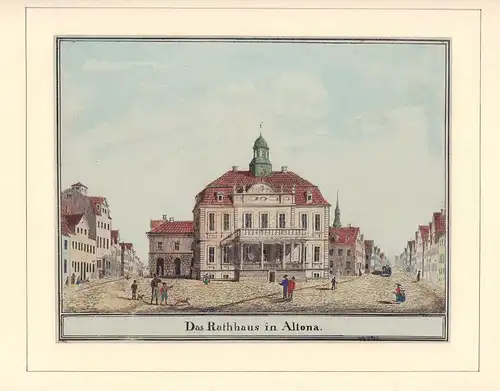 Das Rathhaus in Altona. Altkolorierte Federlithographie