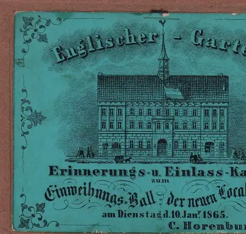 Englischer - Garten. Erinnerungs- u. Einlass-Karte zum Einweihungs-Ball der neuen Localitäten, am Dienstag d. 10. Janr. 1865. C. Horenburg. 