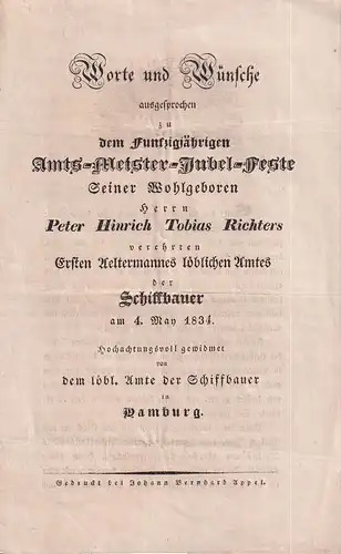 Worte und Wünsche, ausgesprochen zu dem Funfzigjährigen Amts Meister Jubel Feste Seiner Wohlgeboren Herrn Peter Hinrich Tobias Richters, verehrten Ersten Aeltermannes löblichen Amtes der Schiffbauer.. 