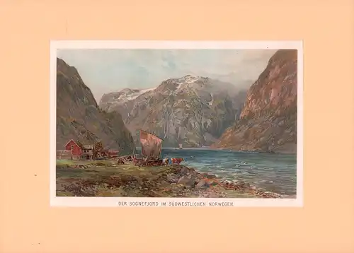 Der Sognefjord im südwestlichen Norwegen. Chromolithographie. (Nach Aquarell von E. T. Compton)