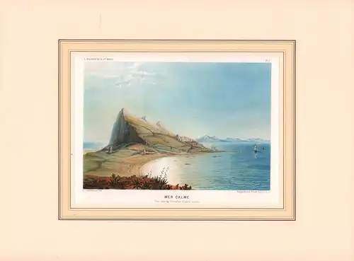 Mer calme. Une vue de Gibraltar d'après Gudin. Farblithographie. P. Lackerbauer del., Desjardins et Picart fac-simile sc