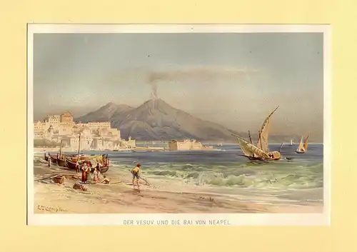 Der Vesuv und die Bai von Neapel. Chromolithographie nach Aquarell von E. T. Compton