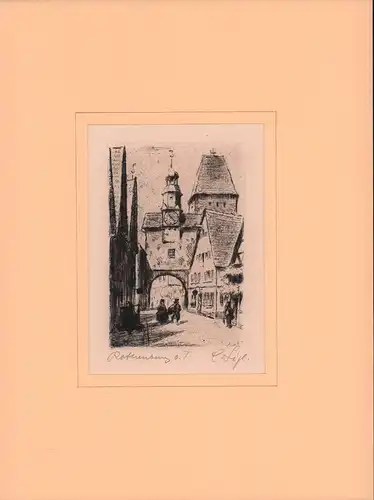 Rothenburg o. T. Kaltnadel-Radierung. Handschriftlich mit Bleistift bezeichnet u. SIGNIERT: C. Sigl