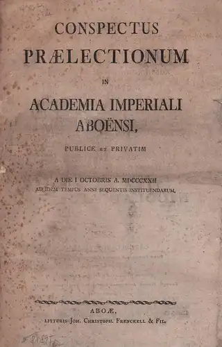 Conspectus praelectionum in Academia Imperiali Aboensi, publice et privatim. A die I Octobris a. MDCCCXXII ad idem tempus anni sequentis instituendarum. 