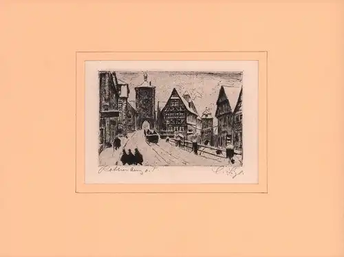 Rothenburg o. T. Kaltnadel-Radierung. Handschriftlich mit Bleistift bezeichnet u. SIGNIERT: C. Sigl