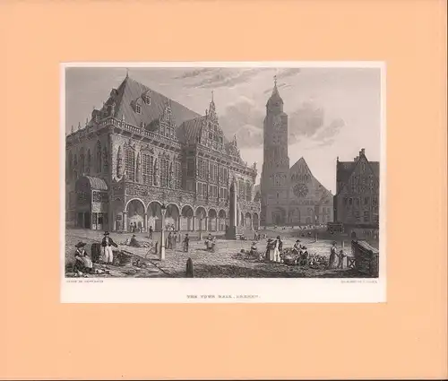 The Town Hall, Bremen. Stahlstich. Drawn by Capt. Batty, engraved by J. Godden