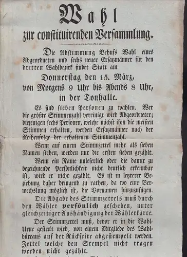 Wahl zur constituirenden Versammlung. Die Abstimmung behufs Wahl eines Abgeordneten und sechs neuer Ersatzmänner für den dritten Wahlbezirk findet statt am Donnerstag den 15. März. 