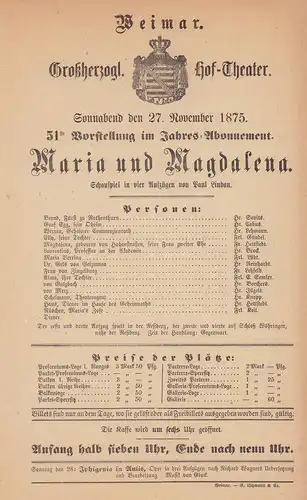 Maria und Magdalena. Schauspiel in vier Aufzügen von Paul Lindau. (Programmzettel). Weimar, Großherzogl. Hof-Theater. Sonnabend den 27. November 1875. 51te Vorstellung im Jahres-Abonnement.