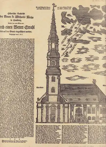 Historische Nachricht der Neuen St. Michaelis Kirche in Hamburg,. welche den 10ten März 1750 durch einen Wetter-Strahl bis auf den Grund eingeäschert worden. 