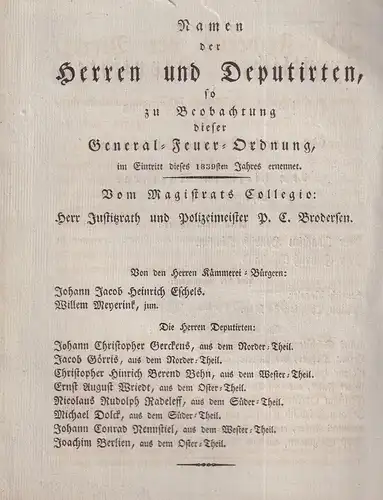 Namen der [11] Herren und Deputirten, so zu Beobachtung dieser General-Feuer-Ordnung, im Eintritt dieses 1839sten Jahres ernennet. Vom Magistrats Collegio: Herr Justitzrath und Polizeimeister P. C. Brodersen. 