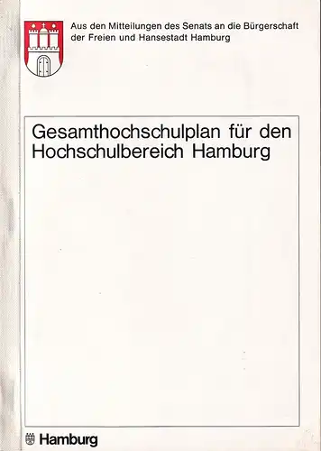 Gesamthochschulplan für den Hochschulbereich Hamburg. (Hrsg. von der Staatlichen Pressestelle in Zusammenarbeit mit der Behörde für Wissenschaft und Kunst, Hamburg). 