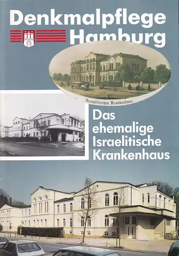 Das ehemalige Israelitische Krankenhaus. Hrsg. von der Kulturbehörde Hamburg, Denkmalschutzamt, unter Red. von Frank P. Hesse. 