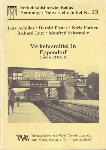 Verkehrsmittel in Eppendorf einst und heute. Hrsg. vom Verein Verkehrsamateure u. Museumsbahn e.V. 