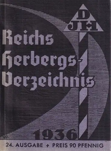 Reichs-Herbergsverzeichnis 1936. 24. Ausgabe Februar 1936. Hrsg. vom Reichsverband für Deutsche Jugendherbergen. (Mit Geleitwort von Johannes Rodatz). 