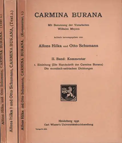 Carmina Burana. Mit Benutzung der Vorarbeiten Wilhelm Meyers kritisch hrsg. von Alfons Hilka u. Otto Schumann. 3 Teile (= BAND 1, Tle. 1+2 und BAND 2, Tl. 1). 