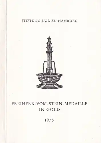 Verleihung der Freiherr-vom-Stein-Medaille in Gold an Gerhard Merzyn, Direktor von Haus Rissen, Institut für Politik und Wirtschaft, am 12. September 1975. Hrsg. von der Stiftung F.V.S. zu Hamburg. 