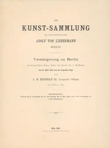 Die Sammlung alter und moderner Kunstsachen, Möbel und Ausstattungs-Gegenstände aus dem Nachlass des Herrn Adolf von Liebermann, Berlin. [Auktionskatalog]. Herausgegeben von  J. M. Heberle (H. Lempertz' Söhne). 